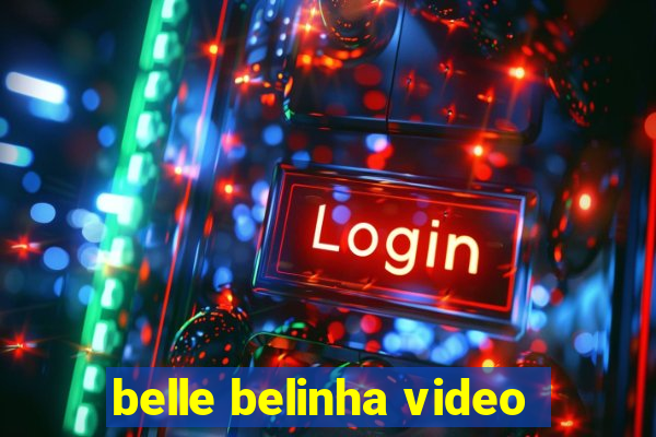 belle belinha video